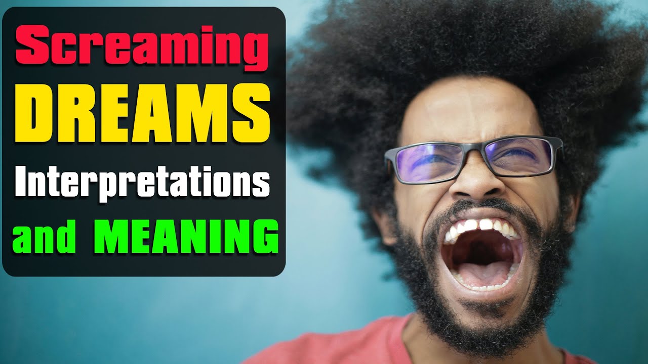 Comprendre la signification symbolique des cris dans les rêves pour une interprétation plus profonde 1 the symbolic meaning of yelling in dreams