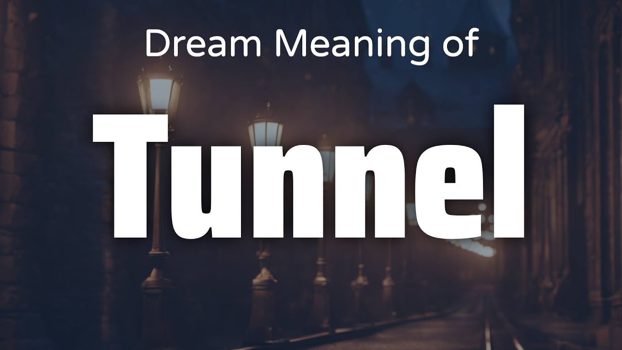 Interprétation du rêve de tunnel : significations et symbolisme 1 tunnel dream meaning