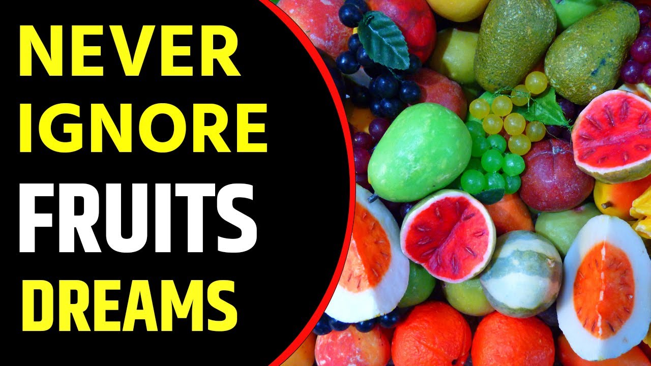 Interprétation des rêves : que signifie rêver de fruits ? 1 dreaming of fruit