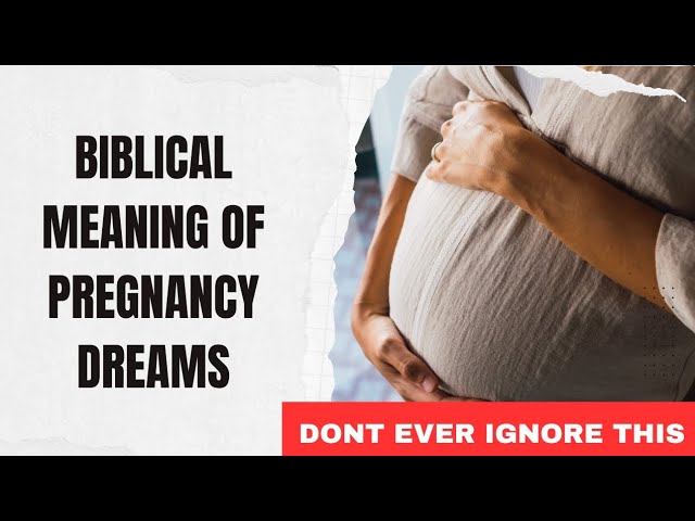 Interprétation des rêves de grossesse : comprendre les significations profondes 1 pregnancy dreams meaning