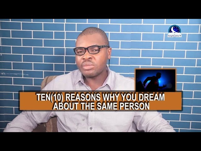 Comprendre pourquoi vous voyez la même personne dans vos rêves 1 seeing the same person in your dreams